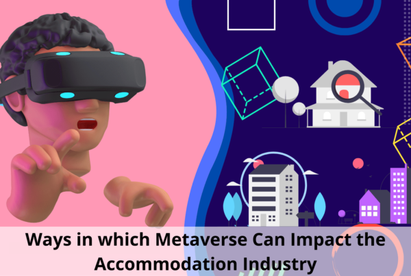3 Ways Metaverse Can Impact the Accommodation Industry