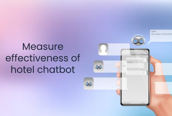 Five ways to measure effectiveness of hotel chatbot