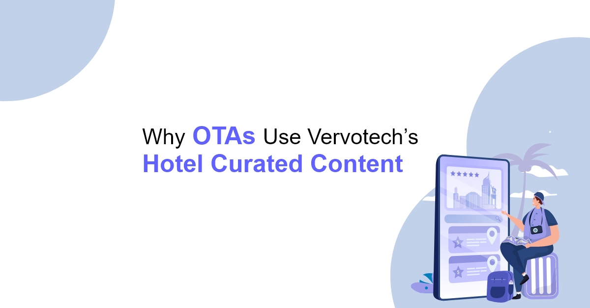 Why OTAs use Vervotech’s Hotel Curated Content