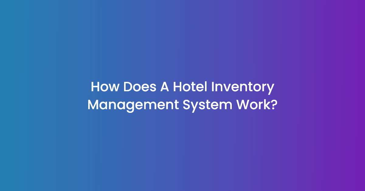 How does a hotel inventory management system work?
