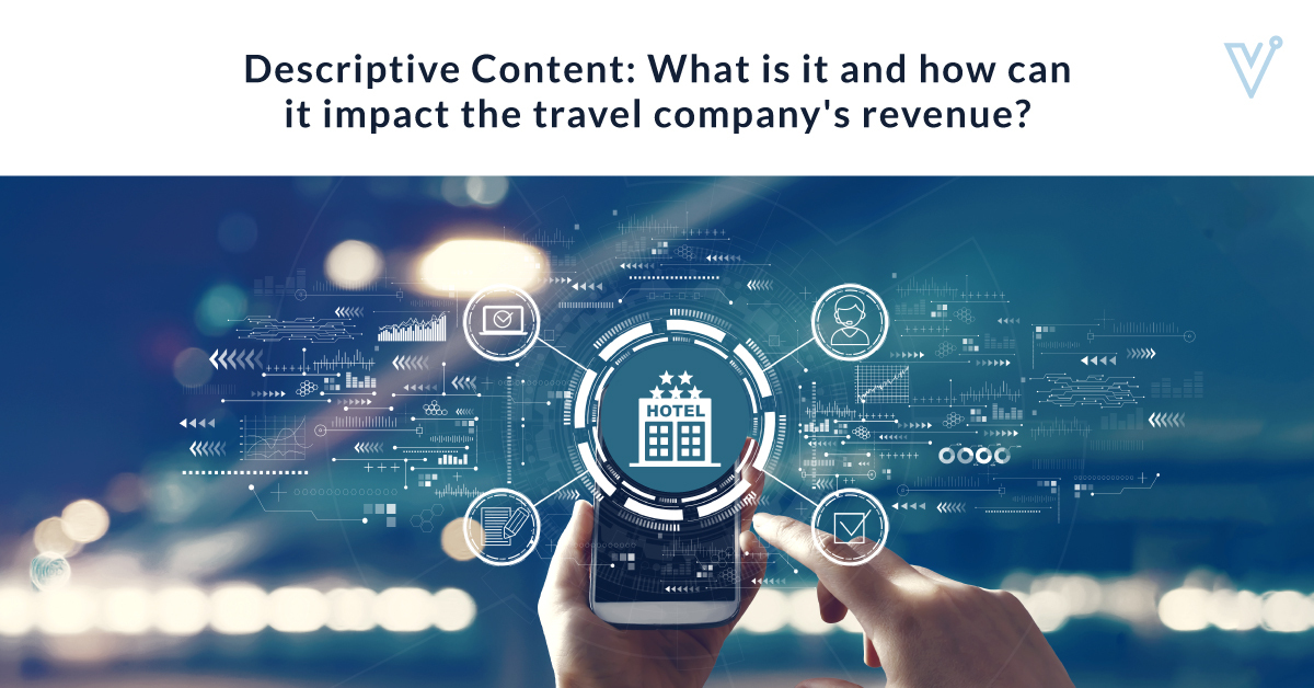 Descriptive Content: What is it, and how can it impact the travel company’s revenue? 