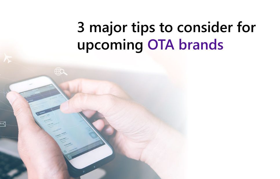 3 major Tips to consider for upcoming OTA brands