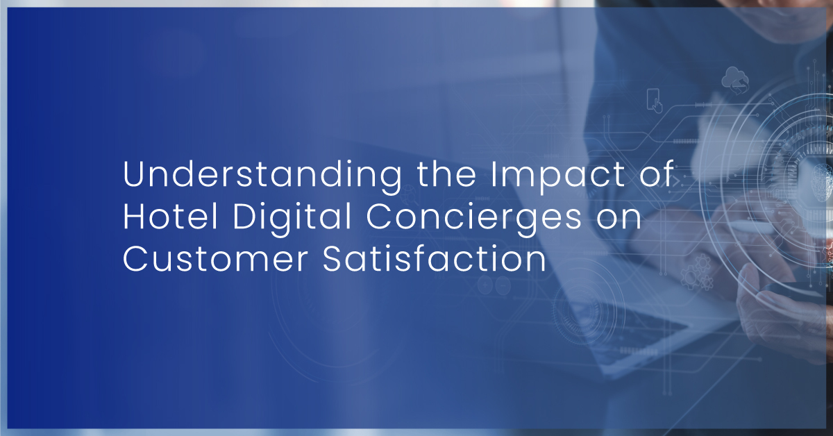 Understanding the impact of hotel digital concierges on customer satisfaction