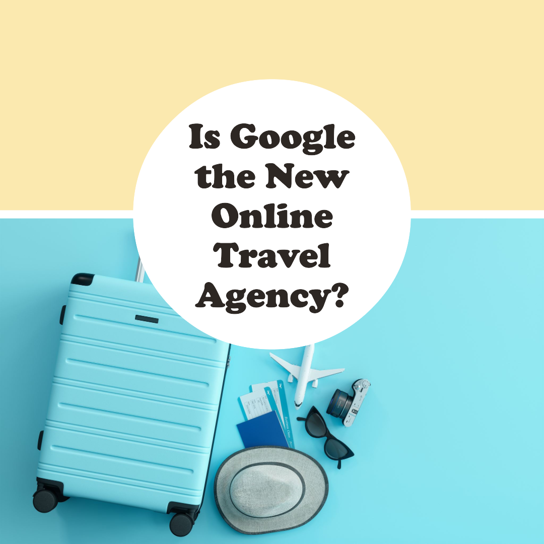 Is Google the New Online Travel Agency for Travelers?  