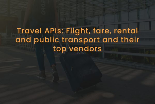 Travel APIs Flight, fare, rental and public transport and the top vendors