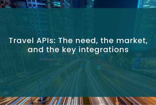 Travel content APIs The need, the market, and the key integrations