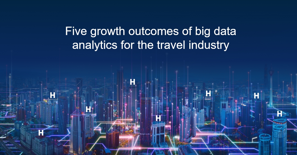 Five growth outcomes of big data analytics for travel industry
