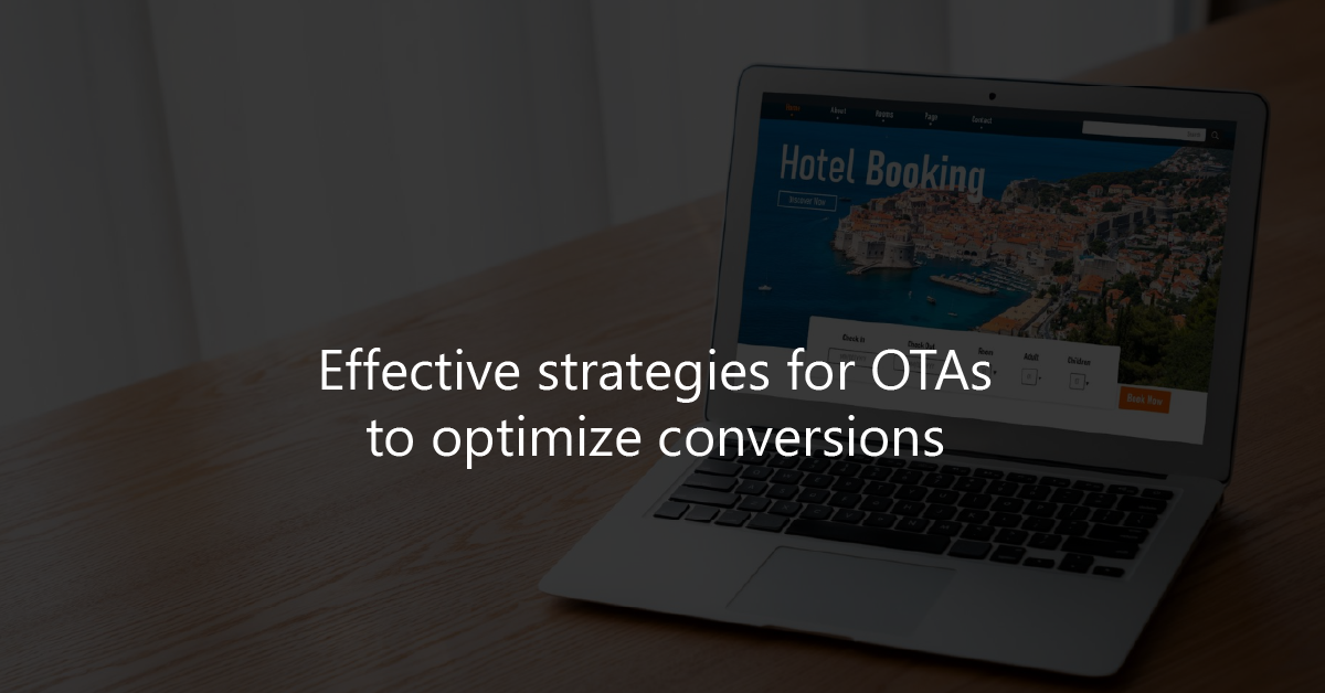 Effective strategies for OTAs to optimize conversions