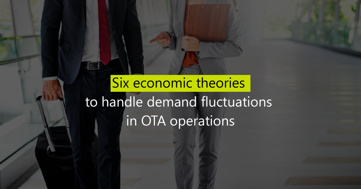 Six economic theories to handle demand fluctuations in OTA operations